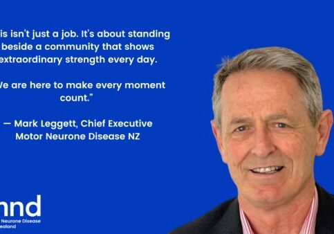 Mark Leggett Chief Executive, Motor Neurone Disease NZ